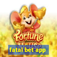 fatal bet app